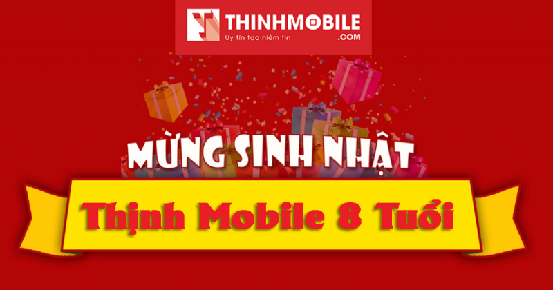 Thịnh Mobile khuyến mãi tưng bừng mừng sinh nhật 8 tuổi